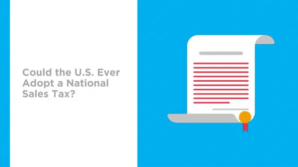 Could the U.S. Ever Adopt a National Sales Tax?