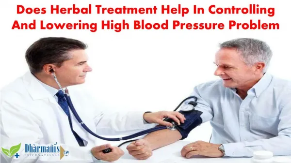 Does Herbal Treatment Help In Controlling And Lowering High Blood Pressure Problem?