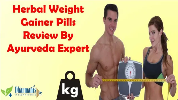 Herbal Weight Gainer Pills Review By Ayurveda Expert