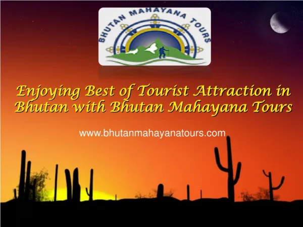 Enjoying Best of Tourist Attraction in Bhutan with Bhutan Mahayana Tours