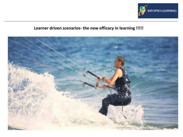 Learner driven scenarios- the new efficacy in learning