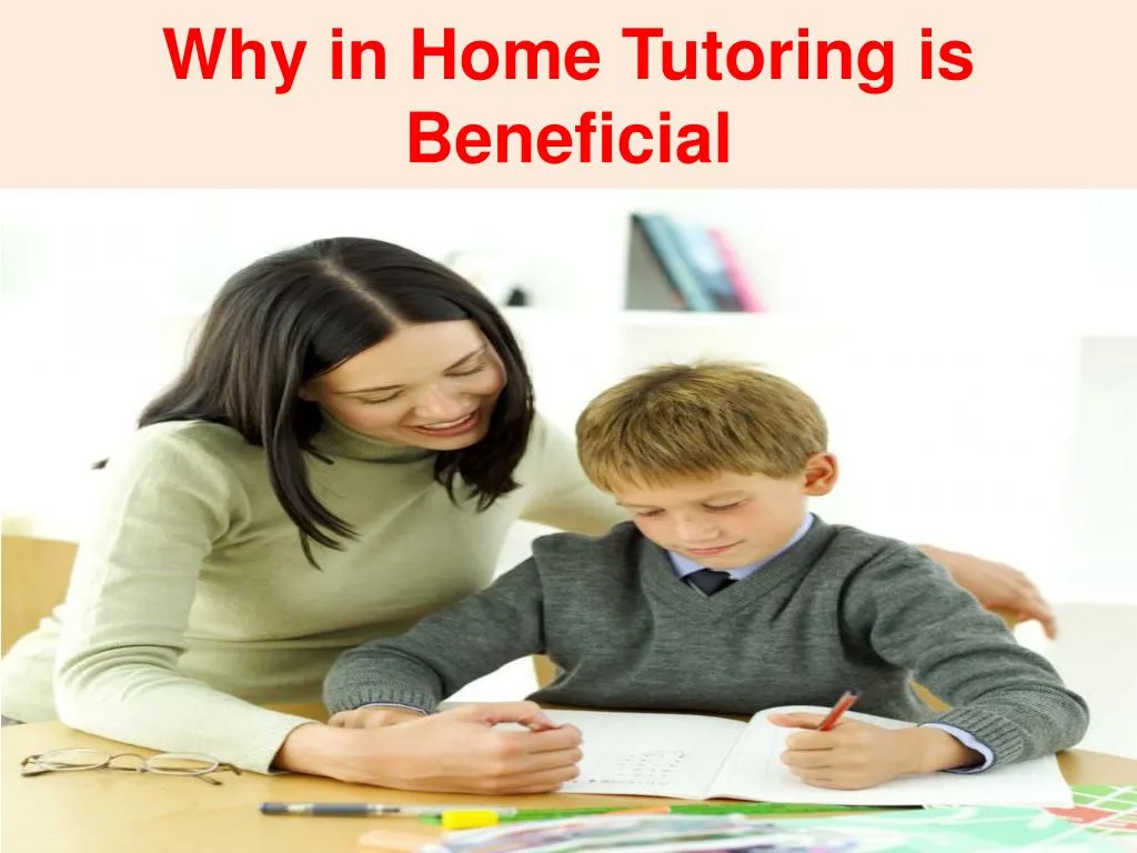why in home tutoring is beneficial