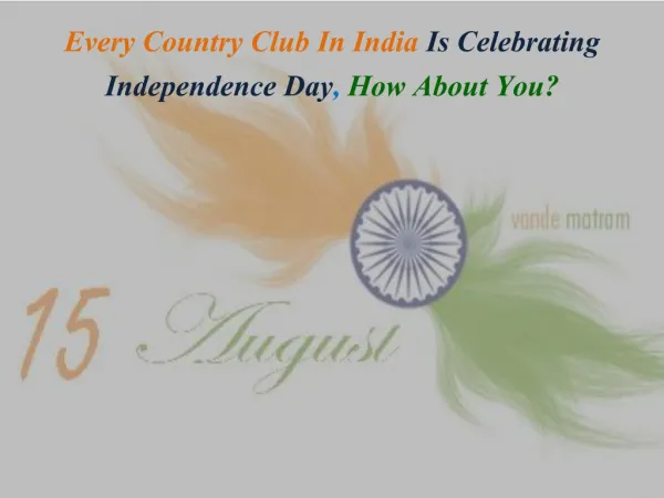 Every Country Club In India Is Celebrating Independence Day, How About You