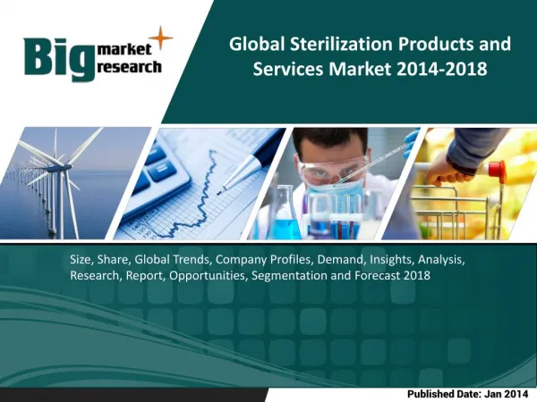 Global Sterilization Products and Services market to grow at a CAGR of 6.34 percent over the period 2013-2018