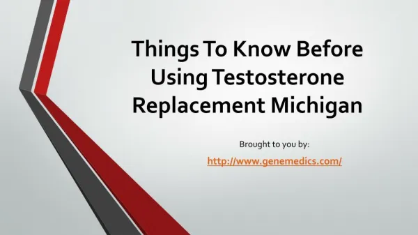 Things To Know Before Using Testosterone Replacement Michigan