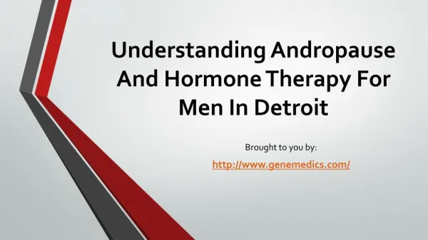 Understanding Andropause And Hormone Therapy For Men In Detroit