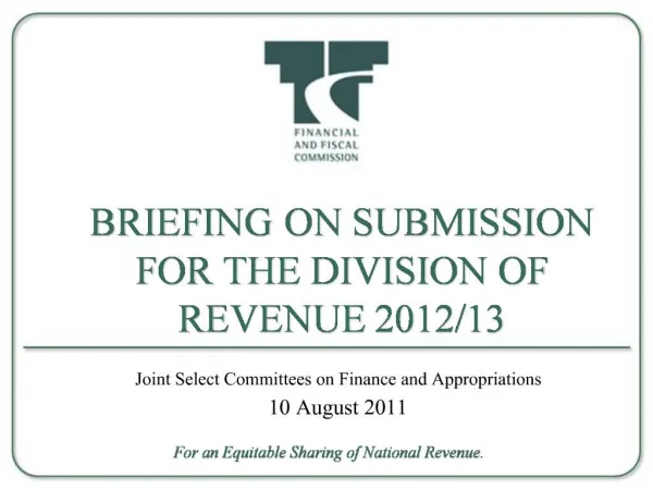 BRIEFING ON SUBMISSION FOR THE DIVISION OF REVENUE 2012