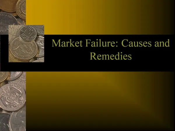 Market Failure: Causes and Remedies