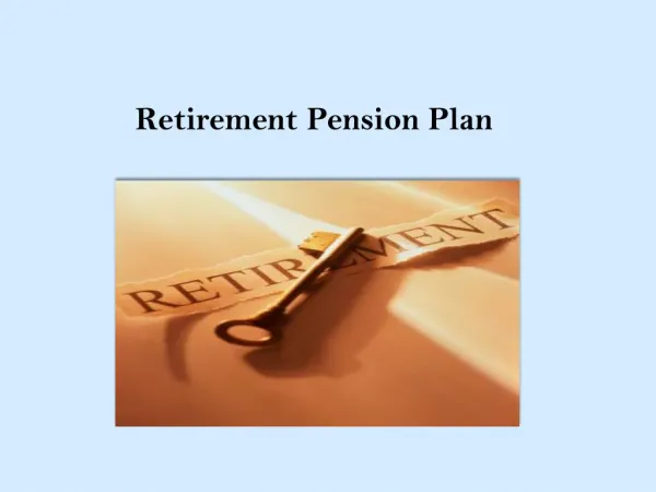 Retirement Pension Plan - Significance of Retirement Pension Plans