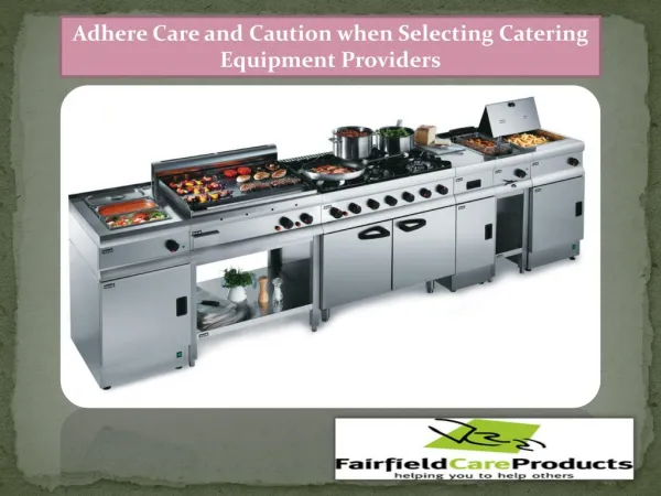 Adhere Care and Caution when Selecting Catering Equipment Providers