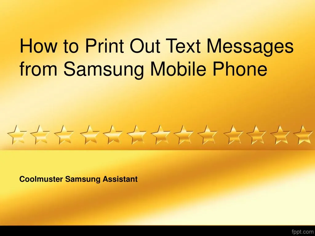 how to print out text messages from samsung mobile phone