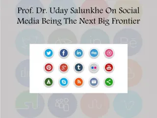 Prof. Dr. Uday Salunkhe On Social Media Being The Next Big Frontier - slide 1