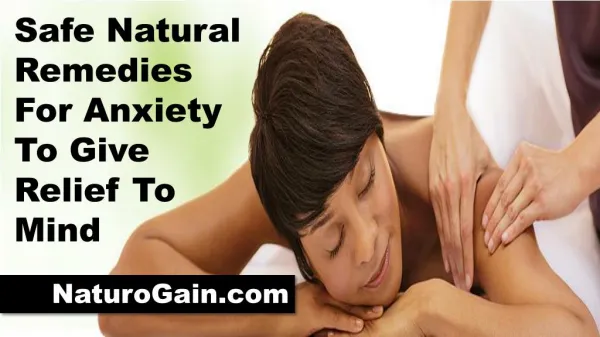 Safe Natural Remedies For Anxiety To Give Relief To Mind
