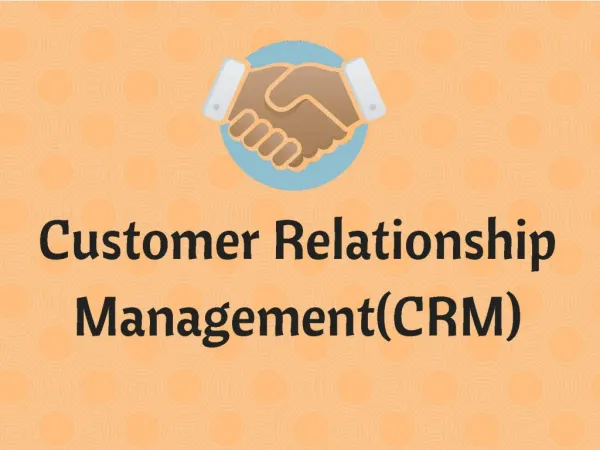 What is Customer Relationship Management(CRM)?