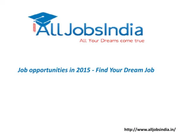 Job opportunities in 2015 - Find Your Dream Job