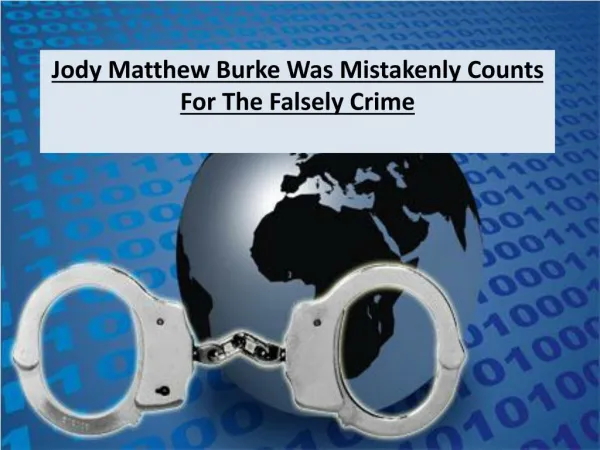 Jody Matthew Burke Was Mistakenly Counts For The Falsely Crime
