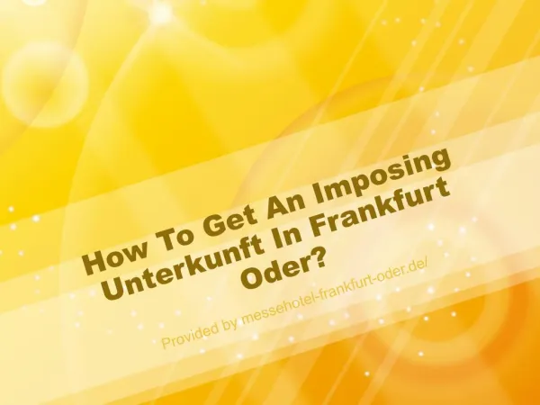 How To Get An Imposing Unterkunft In Frankfurt Oder?