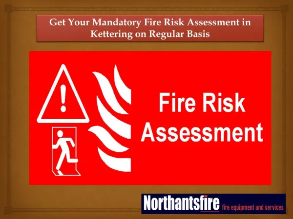 Get Your Mandatory Fire Risk Assessment in Kettering on Regular Basis