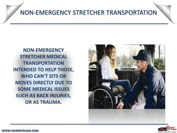 NON-EMERGENCY STRETCHER TRANSPORTATION