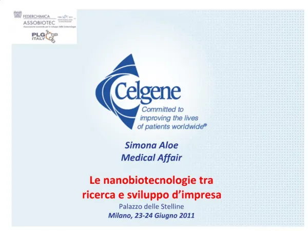Simona Aloe Medical Affair Le nanobiotecnologie tra ricerca e sviluppo d impresa Palazzo delle Stelline Milano, 23-24 G