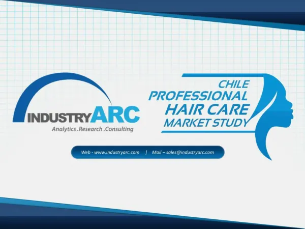 Chile Professional Hair Care Market - Favorable Socio-Economic Factors Set To Drive Chilean Professional Hair Care Marke