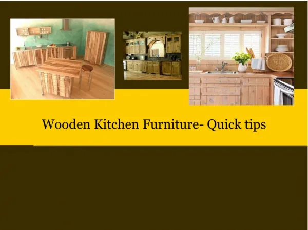 Wooden Kitchen Furniture- Quick tips