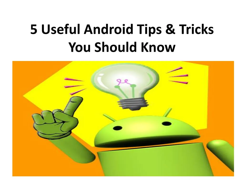 5 useful android tips tricks you should know