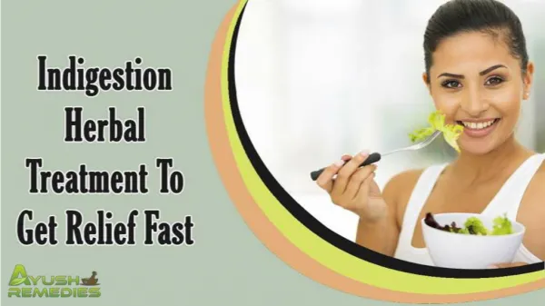 Indigestion Herbal Treatment To Get Relief Fast And Effectively