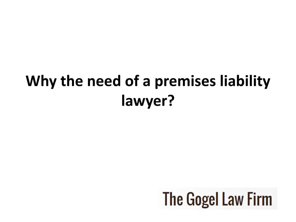 why the need of a premises liability lawyer