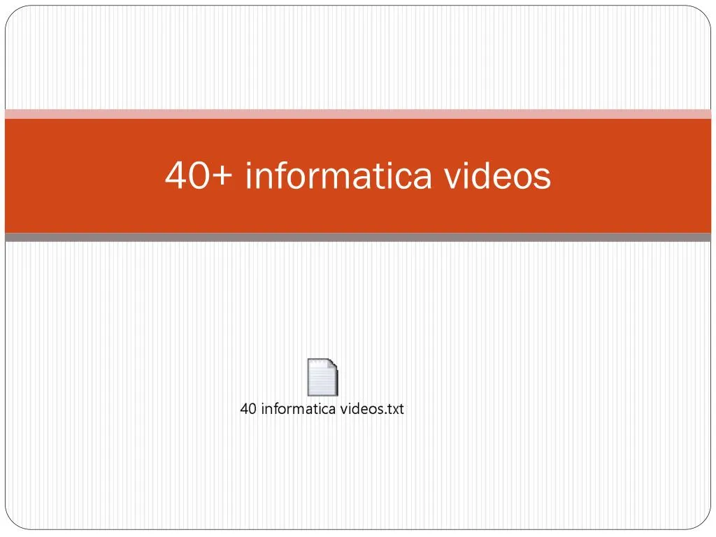 40 informatica videos