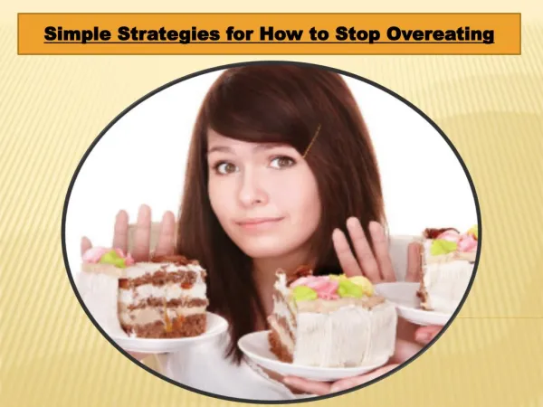Simple Strategies for How to Stop Overeating