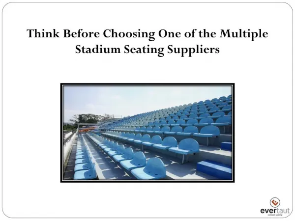 Think Before Choosing One of the Multiple Stadium Seating Suppliers
