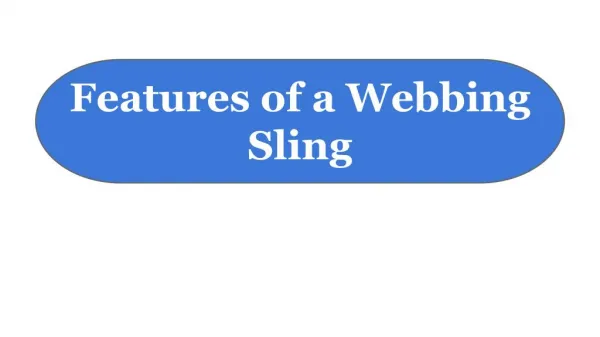 Features of a webbing sling