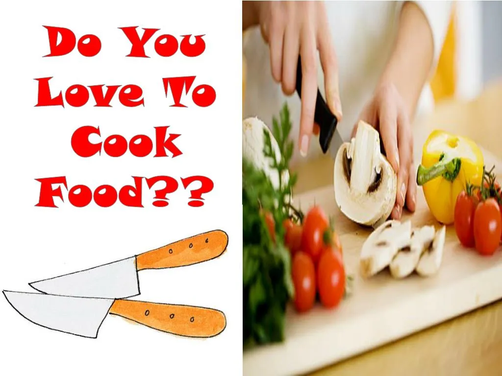 do you love to cook food