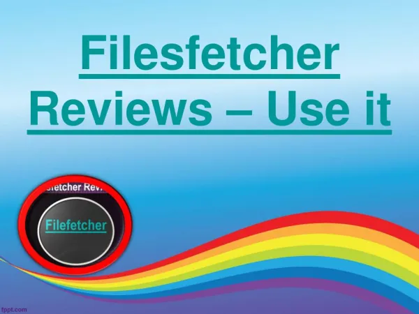 filesfetcher Reviews - Use It