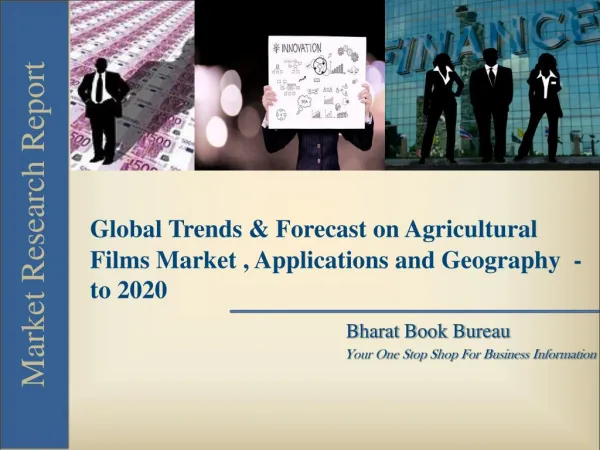 Agricultural Films Market by Type, Applications and Geography - Global Trends & Forecast to 2020