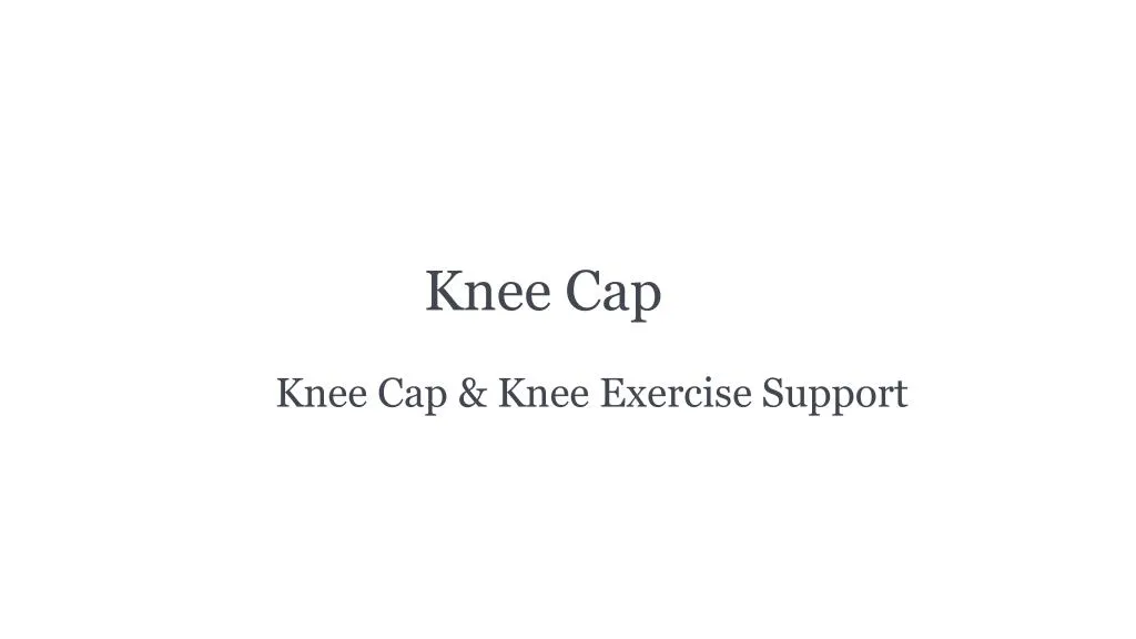 knee cap