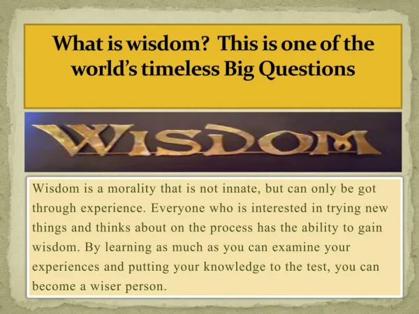 What is wisdom?  This is one of the world’s timeless Big Questions