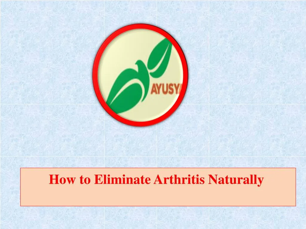 how to eliminate arthritis naturally