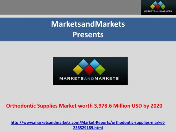 Orthodontic Supplies Market worth 3,978.6 Million USD by 2020