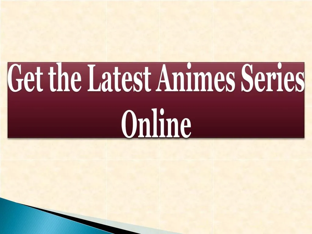 get the latest animes series online