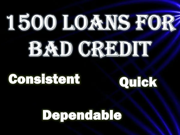 1500 Loans For Bad Credit: Beat Your Temporary Financial Issues Instantly