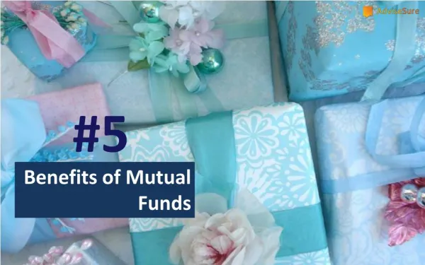 5 BENEFITS OF INVESTING IN MUTUAL FUNDS