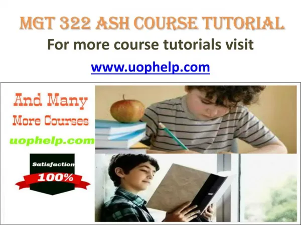 MGT 322 ASH COURSE TUTORIAL/ UOPHELP