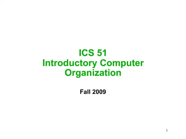 ICS 51 Introductory Computer Organization