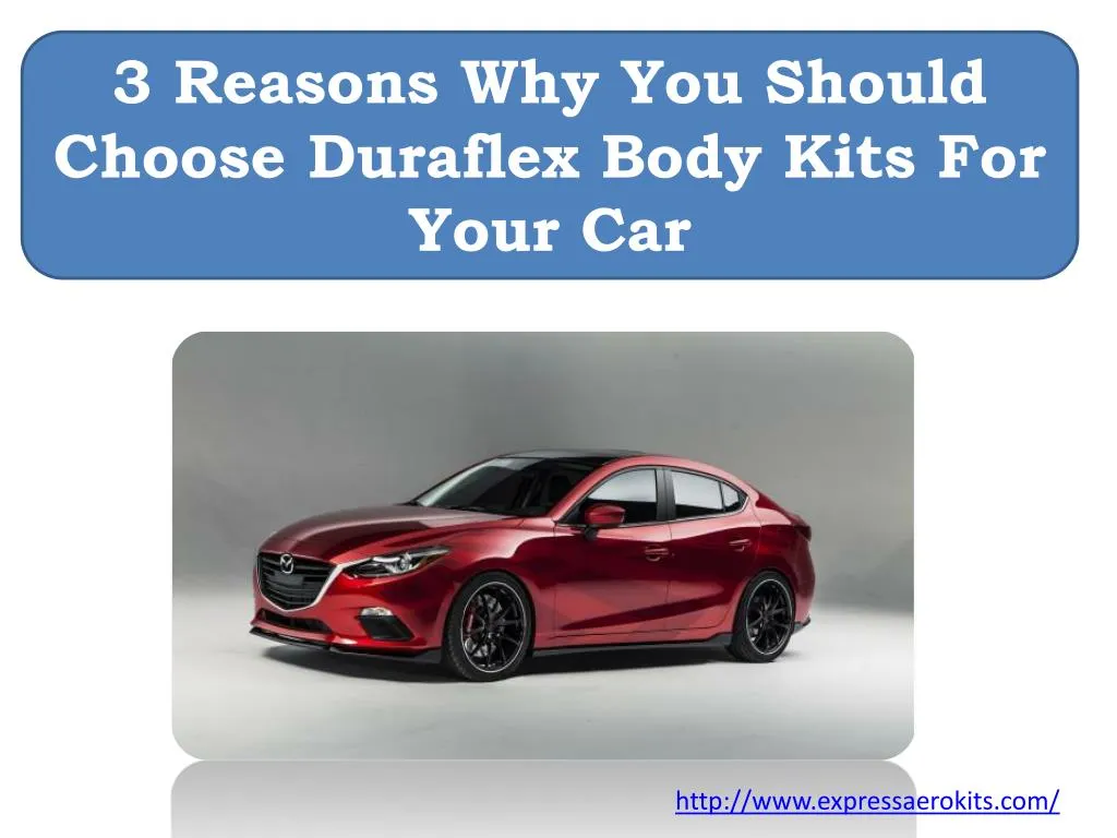 3 reasons why you should choose duraflex body kits for your car