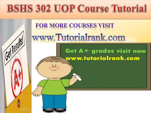 BSHS 302 UOP Course Tutorial/TutorialRank