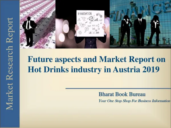 Future aspects and Market Report on Hot Drinks industry in Austria 2019
