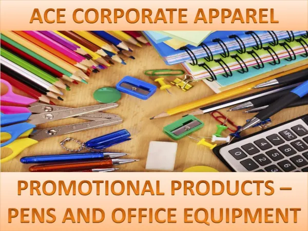 Ace Corporate Apparel - PENS AND OFFICE EQUIPMENT