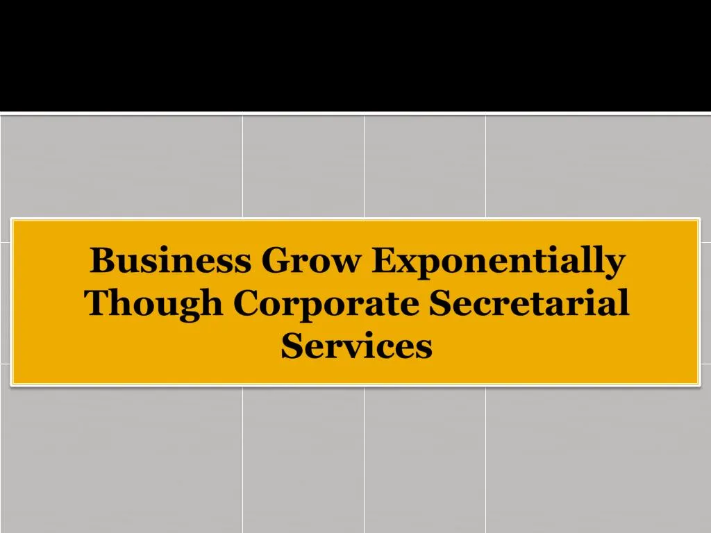 business grow exponentially though corporate secretarial services